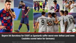 DAILY MIRROR: "Bayern trifft gegen Barcelona 8-mal und fügt den Spanier die schlimmste Niederlage aller Zeiten zu (sogar Coutinho trifft doppelt)."