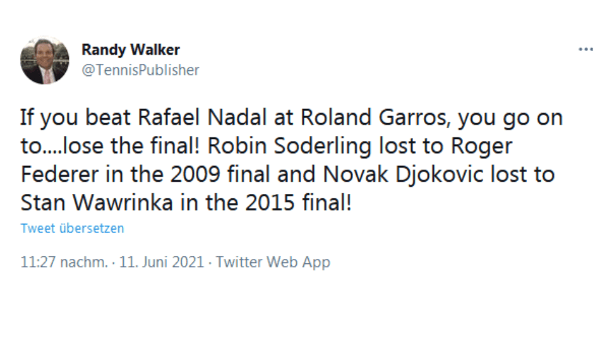 Randy Walker (Ex-Tennis-Veranstalter): "Wenn du gegen Nadal in Roland Garros gewinnst, verlierst du das Finale! Söderling verlor 2009 gegen Federer und Djokovic 2015 gegen Wawrinka."