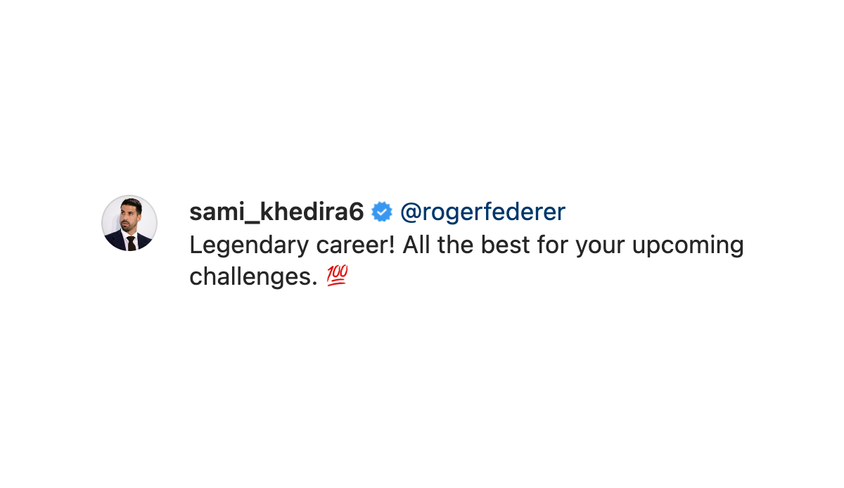 Sami Khedira (Ex-Fußball-Profi, Weltmeister von 2014, heutiger TV-Experte): "Legendäre Karriere! Alles Gute für deine kommenden Herausforderungen."